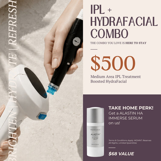 IPL + HydraFacial Combo, $500, with a take-home Alastin HA Immerse Serum
